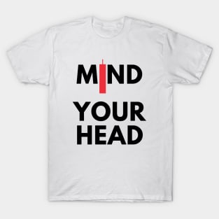 Mind Your Head (artwork 3 Black) T-Shirt